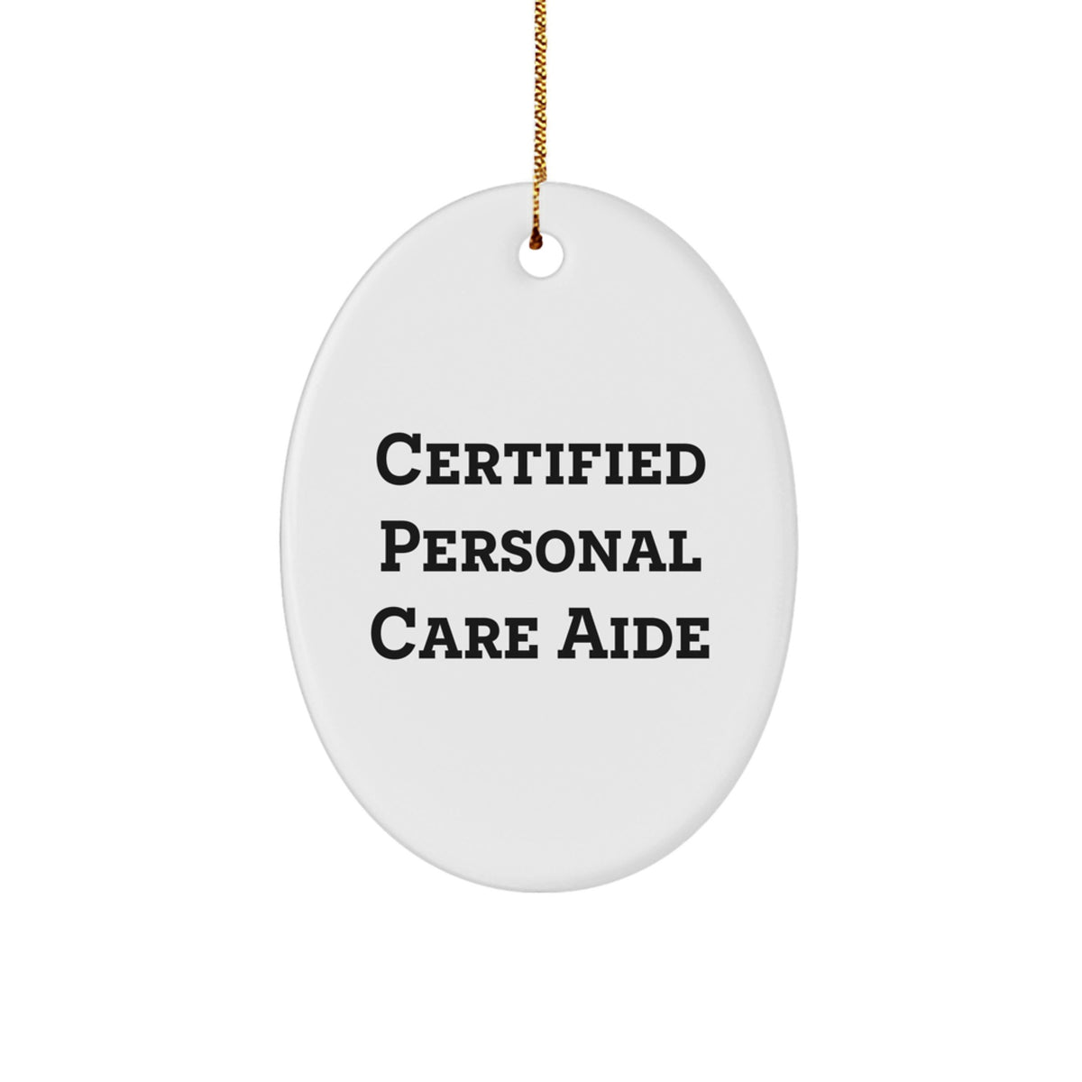Funny Personal Care Aide Gifts from Friends for Certified Personal Care Aide Oval Ornament, Christmas Unique - Image 1
