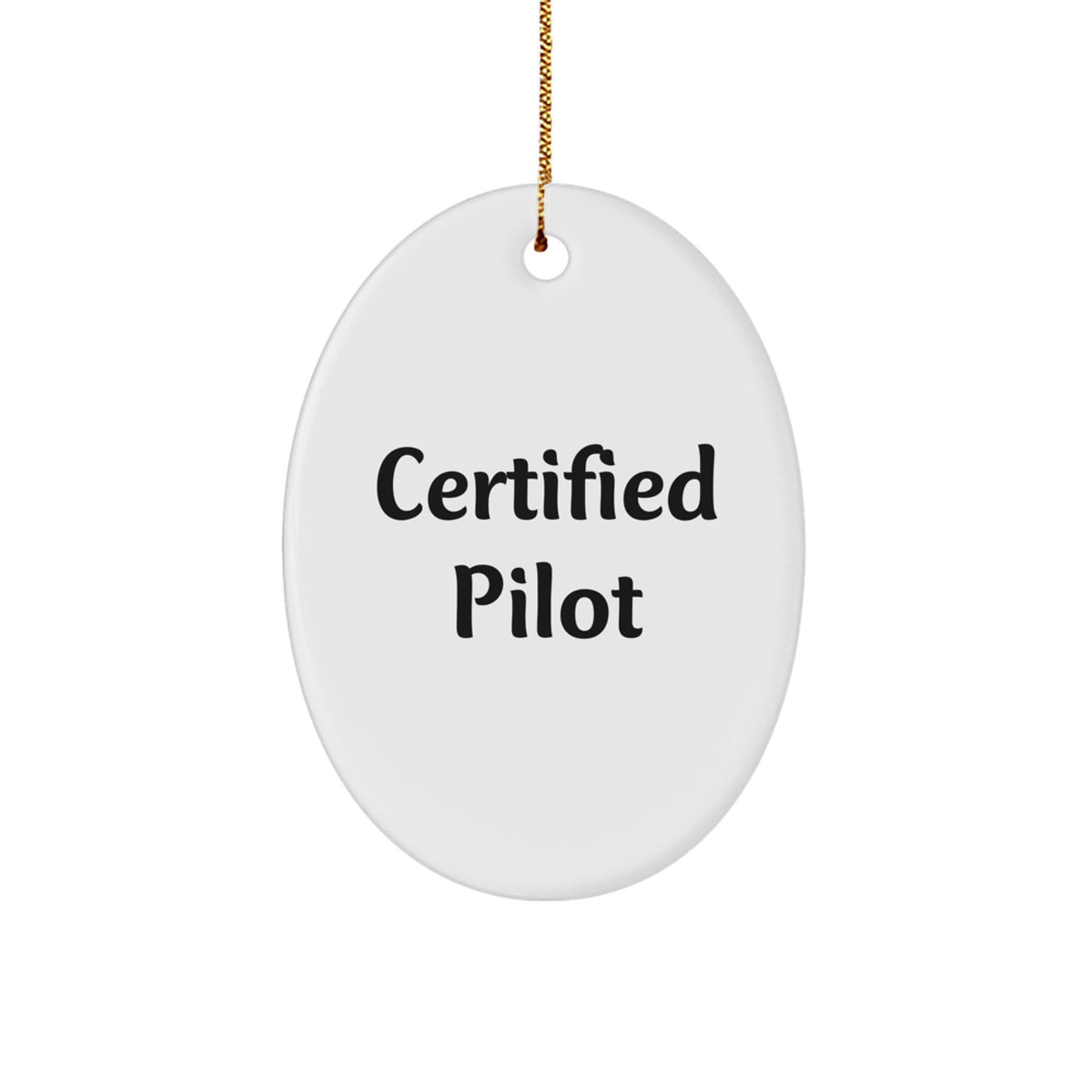 Funny Pilot Gifts from Friends for Men Certified Pilot Oval Ornament Christmas Unique Decorations - Image 1