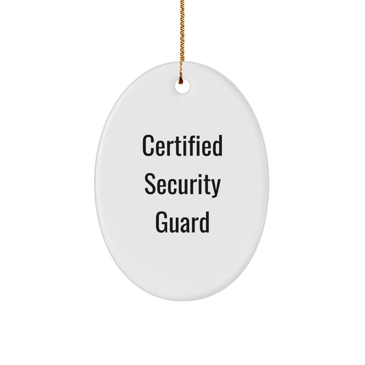 Funny Certified Security Guard Oval Ornament Gifts for Security Guard, Security Guard Christmas Unique Gifts from Friends - Image 1