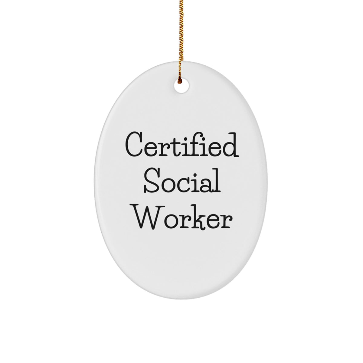 Gifts from Family for Social Worker Certified Quotes Funny Oval Ornament, Christmas Unique Gifts for Men Women Friends Coworkers Family - Image 1