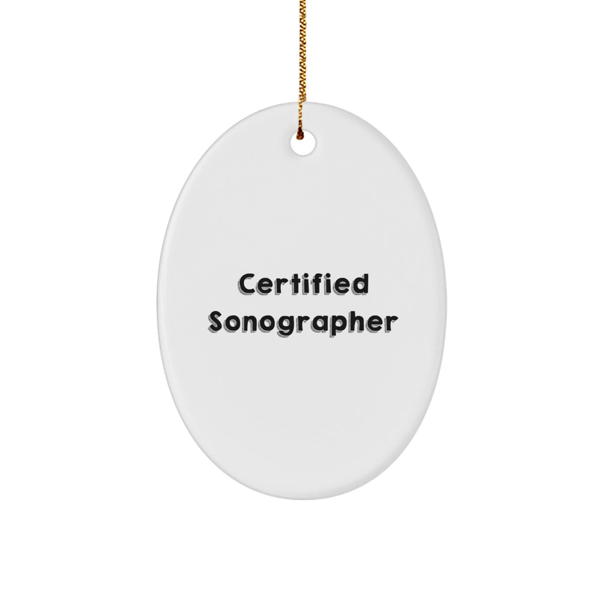 Funny 'Certified Sonographer' Oval Ornament Gifts from Friends for Christmas Unique Presents, Oval Shaped, Sonographer Gifts for Him, Her, Family, Coworkers - Image 1