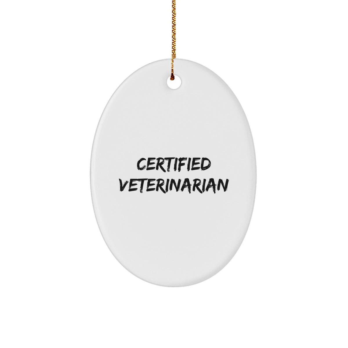Funny Certified Veterinarian Oval Ornament Gifts for Veterinarian Friends - Image 1