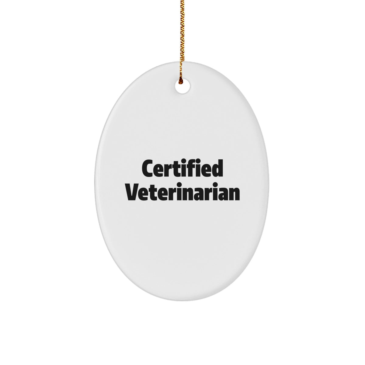 Funny Veterinarian Gifts for Christmas - Oval Ornament, Certified Veterinarian Quote, Gifts from Family, Friends, Coworkers - Image 1