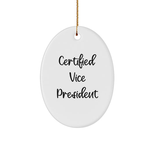 Funny Vice President Gifts for Men - Oval Ornament Quote Certified Vice President, Christmas Unique Gifts from Friends - Image 1