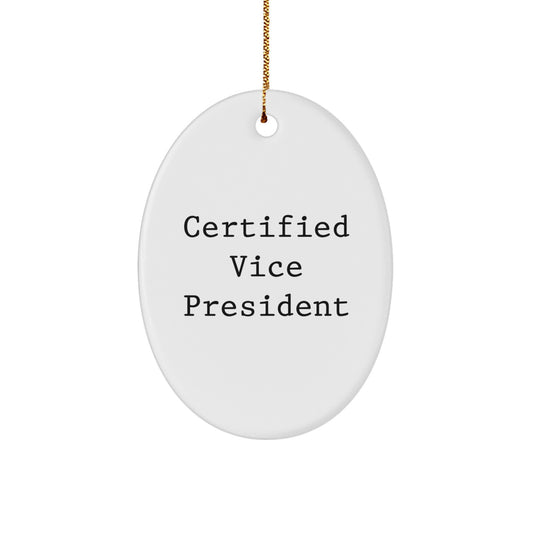 Funny Vice President Oval Ornament Gifts from Friends, Certified Vice President Mugs, Christmas Unique Gifts for Vice President, Oval Shaped Decorative Vice President Gifts - Image 1