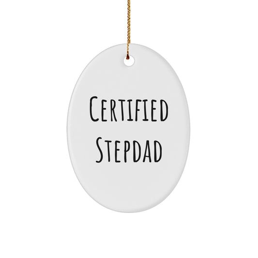Funny Stepdad Quotes Oval Ornament Gifts from Family for Men - Certified Stepdad Christmas Unique Decorations - Image 1