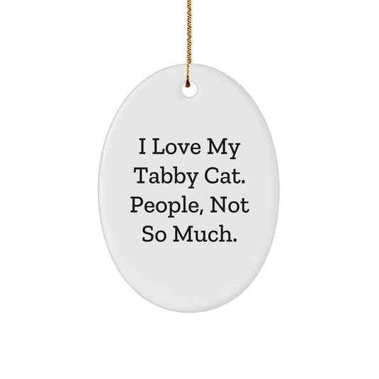 Funny Tabby Cat Oval Ornament, Gifts from Men to Women, Friends, Coworkers, Family, Perfect Christmas Unique Gifts for Tabby Cat Lovers - Image 1