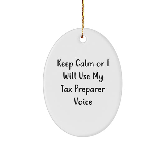 Tax Preparer Christmas Ornament Gift - Keep Calm Or I Will Use My Voice - Image 1