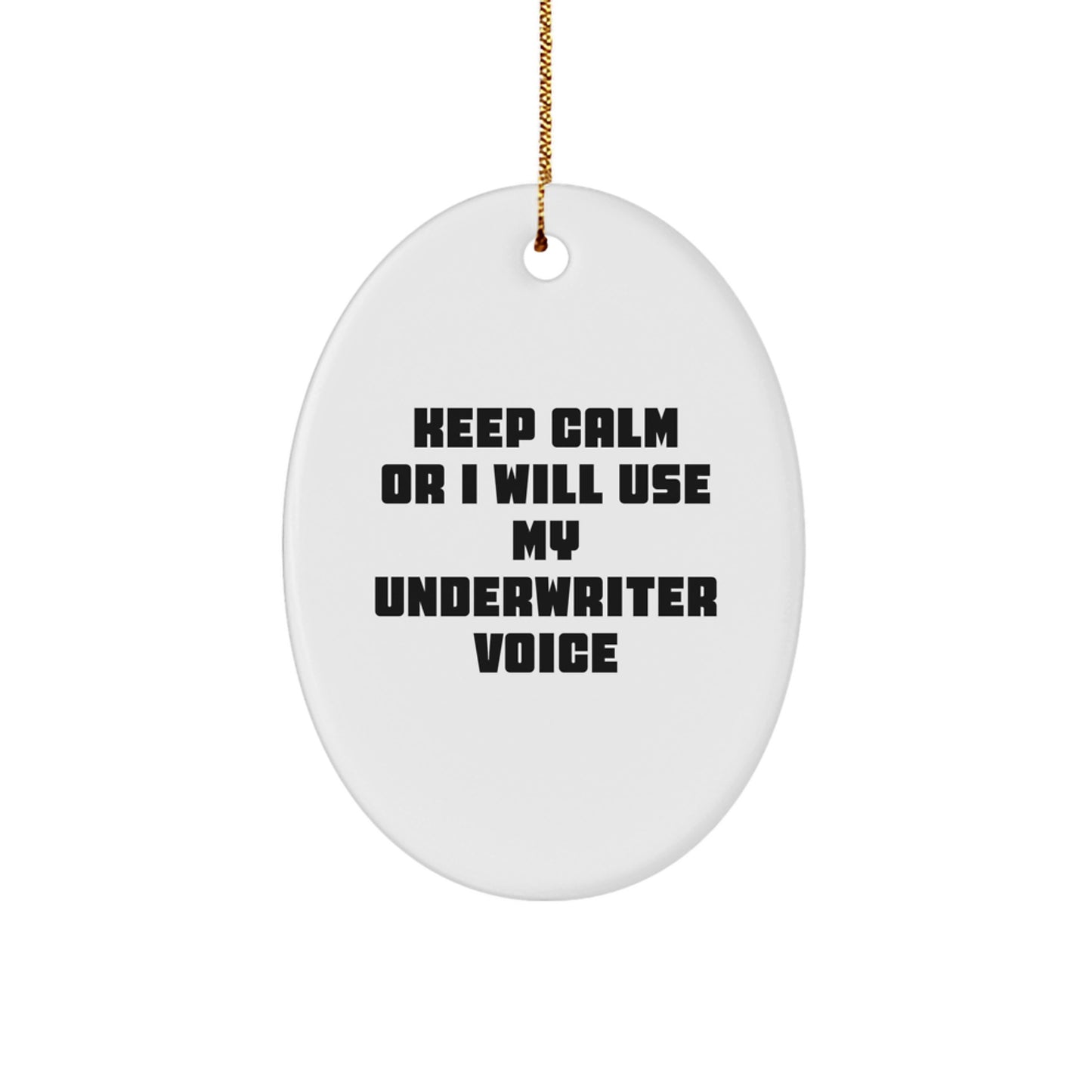 Funny Underwriter Gifts for Men, Women, Friends, Coworkers, Family - Oval Ornament Christmas Unique Gifts from Men, Women, Friends, Coworkers, Family - Oval Shape Underwriter Voice Keep Calm - Image 1
