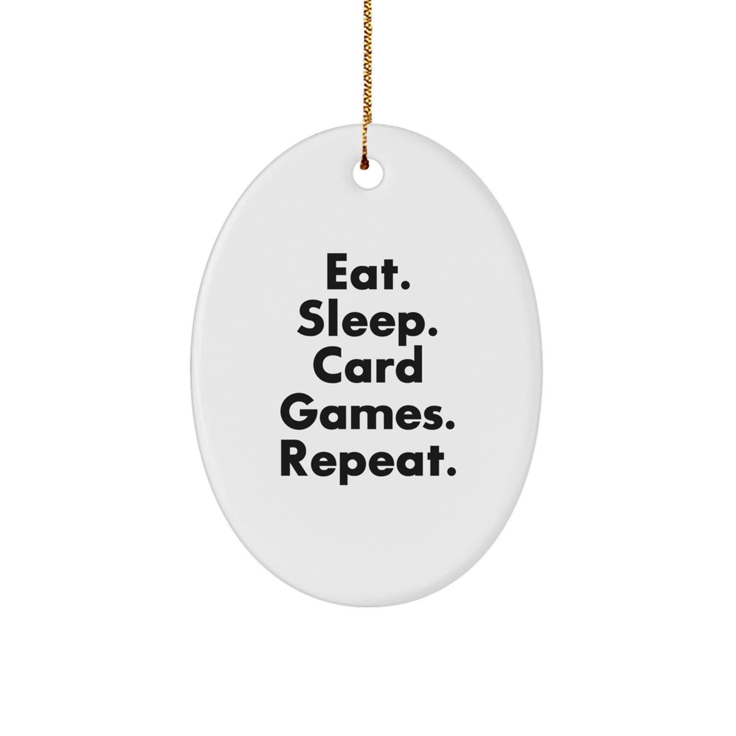 Funny Card Games Oval Ornament, Gifts from Friends to Card Games Enthusiasts, Eat. Sleep. Card Games. Repeat. for Christmas Unique Gifts - Image 1