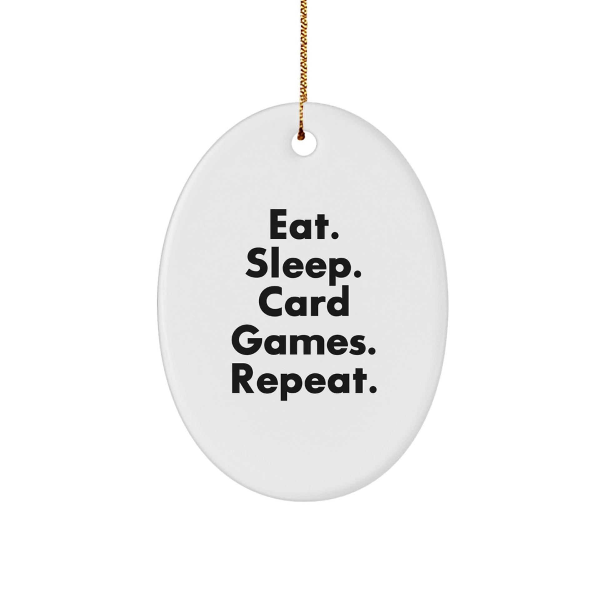 Funny Card Games Oval Ornament, Gifts from Friends to Card Games Enthusiasts, Eat. Sleep. Card Games. Repeat. for Christmas Unique Gifts - Image 1