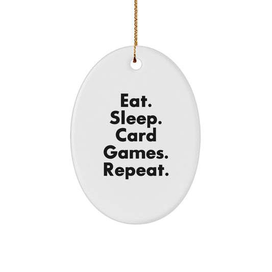 Funny Card Games Oval Ornament, Gifts from Friends to Card Games Enthusiasts, Eat. Sleep. Card Games. Repeat. for Christmas Unique Gifts - Image 1