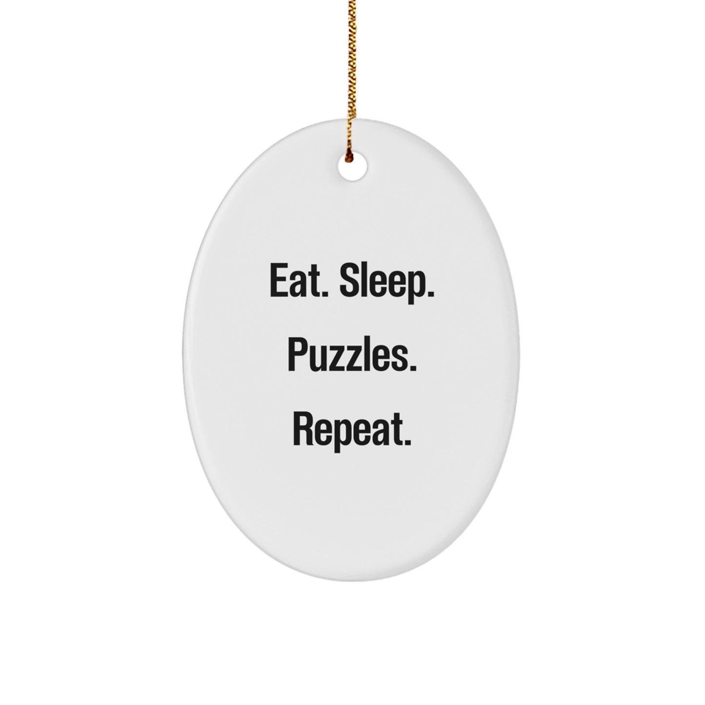 Funny Puzzles Gifts for Men, Women, Friends - Oval Ornament - Eat. Sleep. Puzzles. Repeat. - Christmas Unique Ornate Decor - Image 1