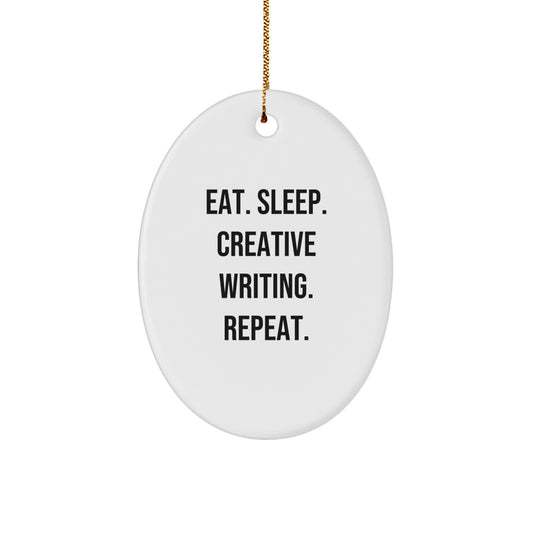 Funny Creative Writing Gifts for Women - Oval Ornament, Eat. Sleep. Creative Writing. Repeat. - Christmas Unique Gifts from Friends - Image 1