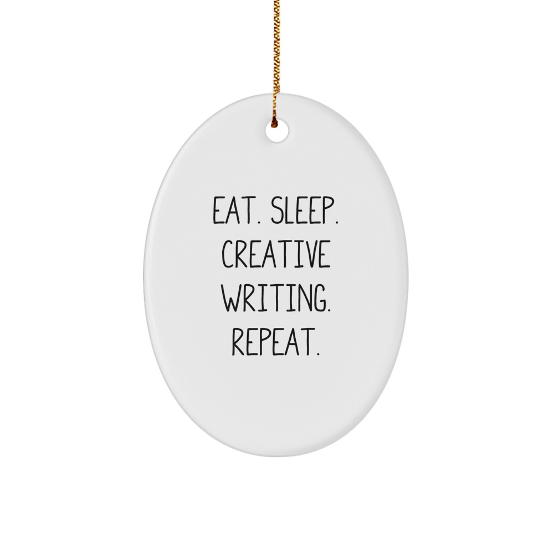 Creative Writing Inspirational Gifts from Men for Friends Oval Ornaments Eat Sleep Repeat - Image 1