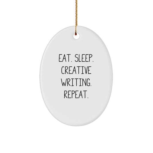 Creative Writing Inspirational Gifts from Men for Friends Oval Ornaments Eat Sleep Repeat - Image 1