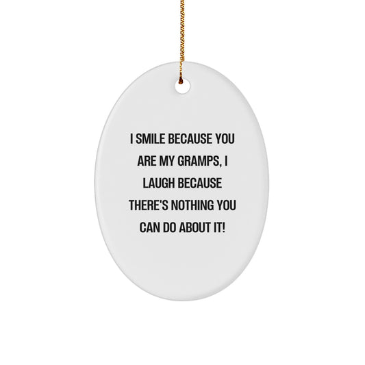 Funny Gramps Oval Ornament - I Smile Because You Are My Gramps - Gifts for Gramps from Family, Christmas Unique Gifts, Oval Ornament Decor - Image 1