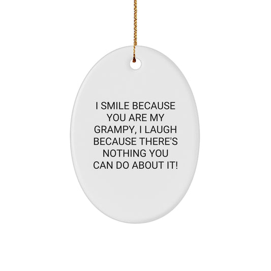Funny Grampy Oval Ornament Gift for Grandfather from Family - 'I Smile Because You Are My Grampy, I Laugh Because There's Nothing You Can Do About It!' - Christmas Decorations - Image 1