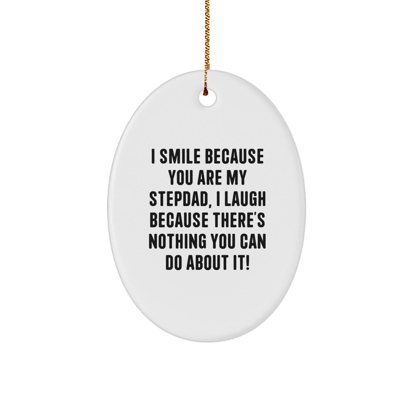 Funny Stepdad Gifts, Oval Ornament, I Smile Because You Are My Stepdad, Gifts for Stepdad from Family - Image 1