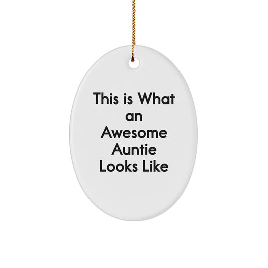 Funny Oval Ornament Gifts from Friends for Awesome Auntie This Is What An Awesome Auntie Looks Like - Image 1