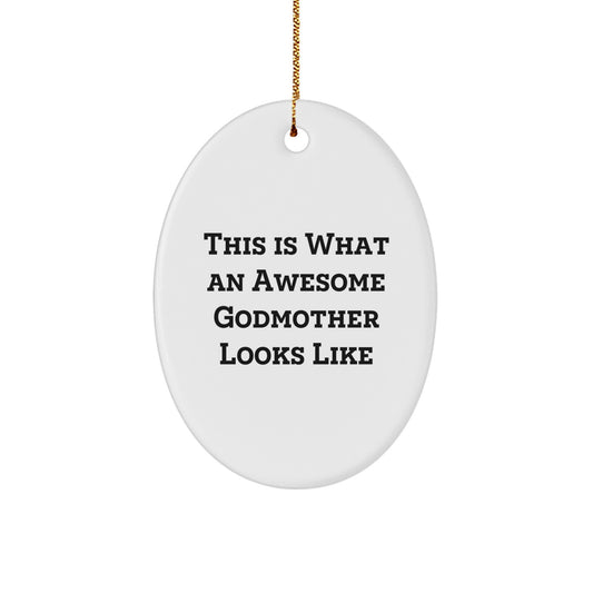 Gifts from Family for Awesome Godmother, This Is What An 'Awesome' Godmother Looks Like Oval Ornament, Christmas Unique Gifts - Image 1
