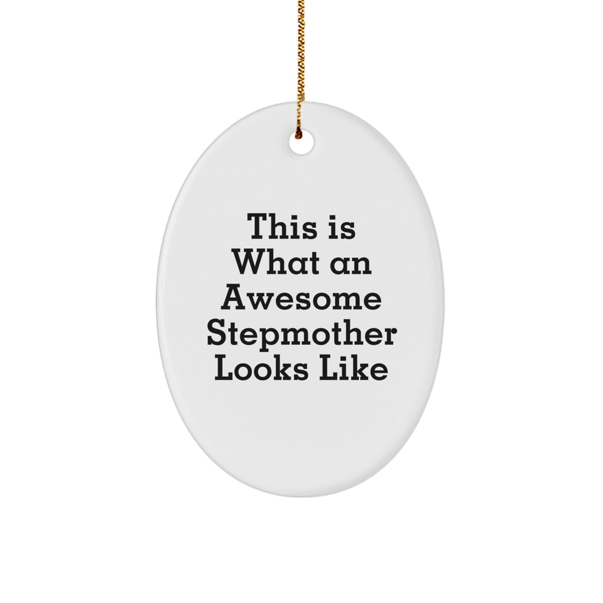 Funny Stepmother Gifts from Friends and Family - This Is What An Awesome Stepmother Looks Like Oval Ornament for Christmas Unique Gifts - Image 1