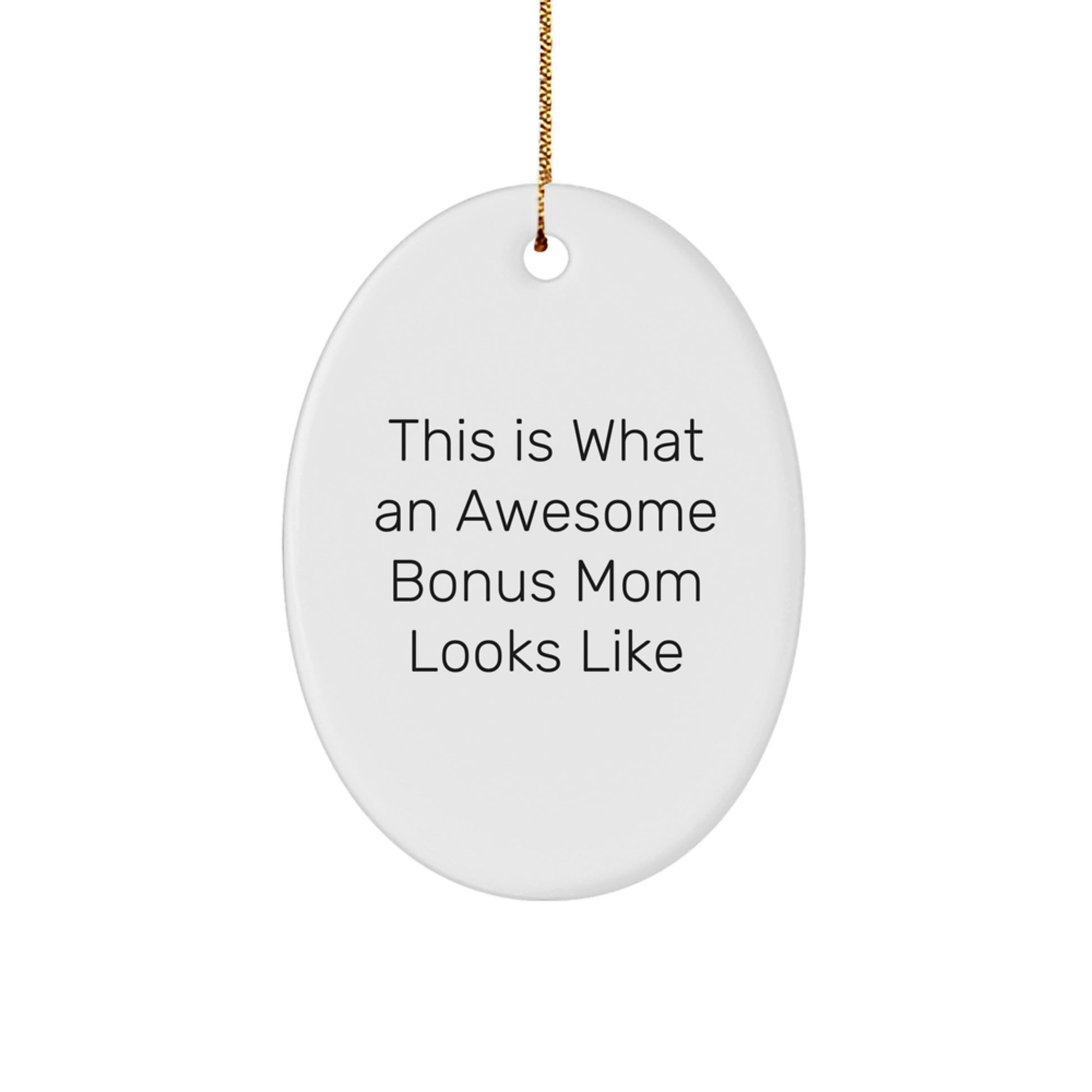 Funny Bonus Mom Gifts for Christmas - Oval Ornament, Gifts from Family to Bonus Mom - 'This Is What An Awesome Bonus Mom Looks Like' Quote - Image 1