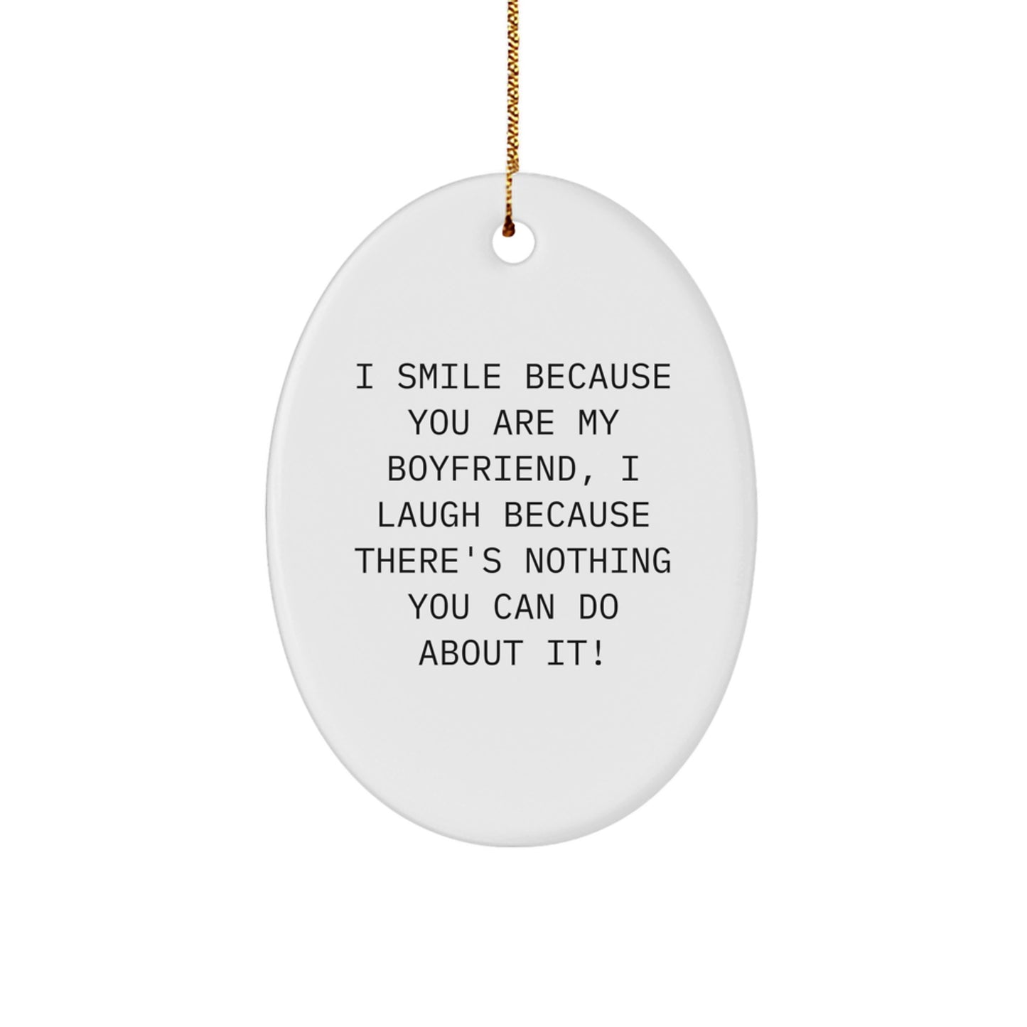 Funny Sweetheart Gift, Oval Ornament, Christmas Unique Gifts from Men to Sweetheart - Image 1
