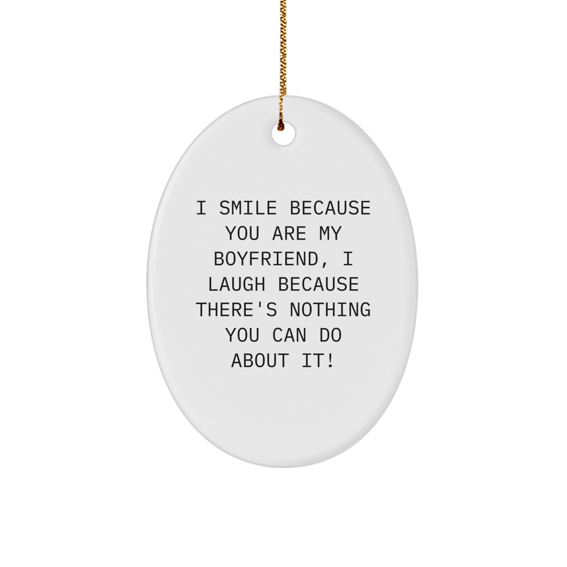 Funny Sweetheart Gift, Oval Ornament, Christmas Unique Gifts from Men to Sweetheart - Image 1