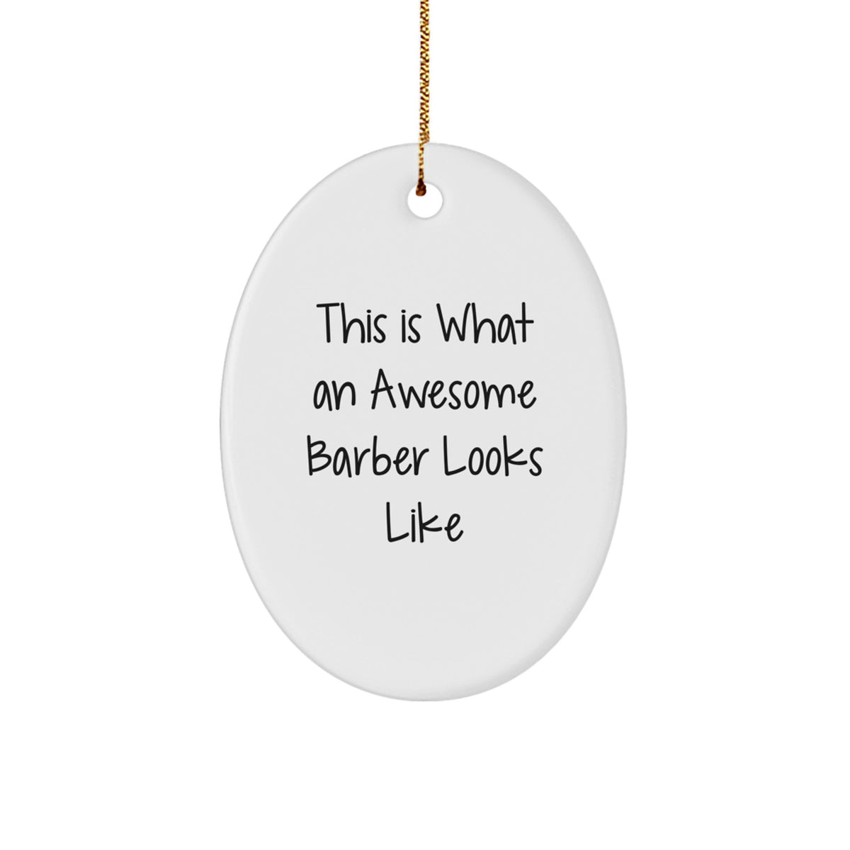 Funny Barber Gifts - This Is What An Awesome Barber Looks Like Oval Ornament Gifts for Men Friends Family from You - Image 1