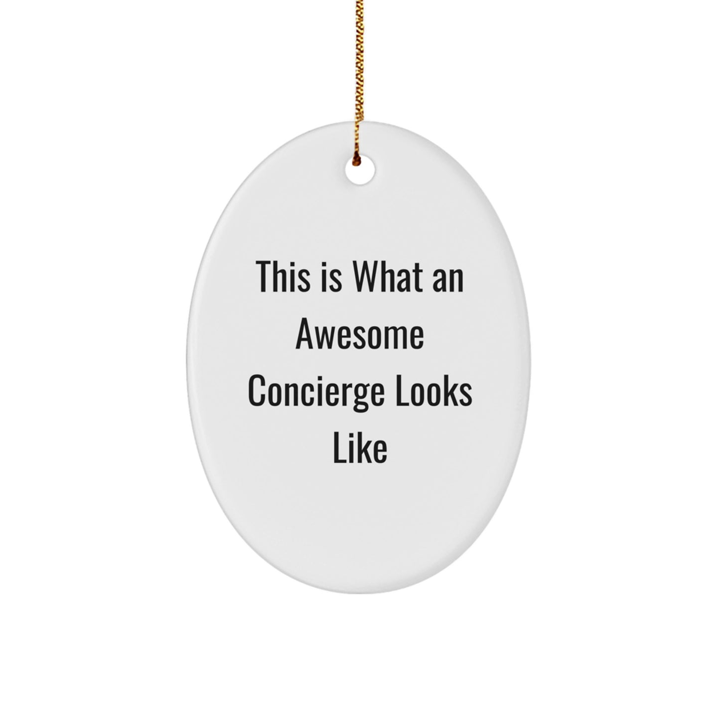 Funny Concierge Gifts from Family, Christmas Unique Gifts for Concierge, Oval Ornament Quote 'This Is What An Awesome Concierge Looks Like' - Image 1
