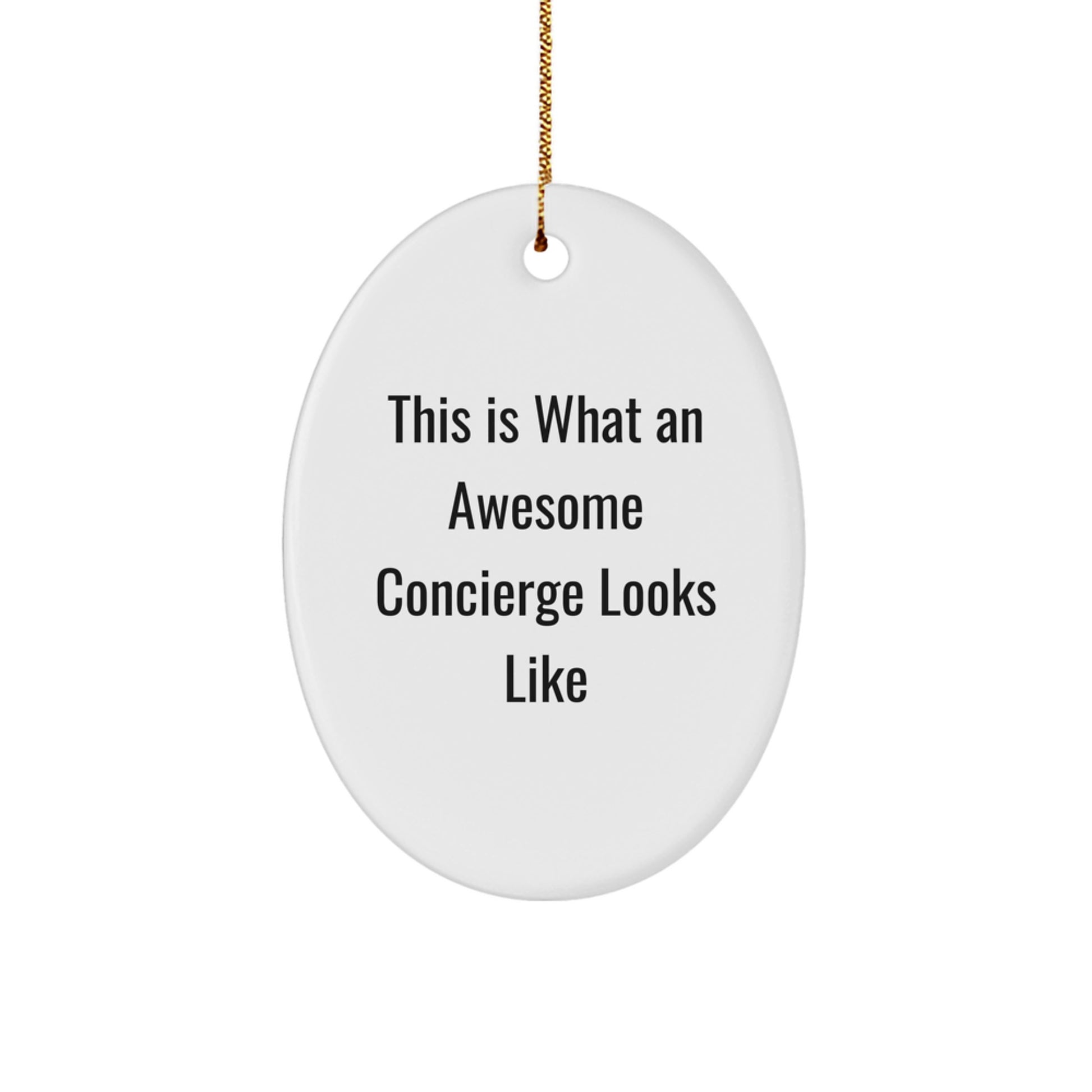 Funny Concierge Gifts from Family, Christmas Unique Gifts for Concierge, Oval Ornament Quote 'This Is What An Awesome Concierge Looks Like' - Image 1