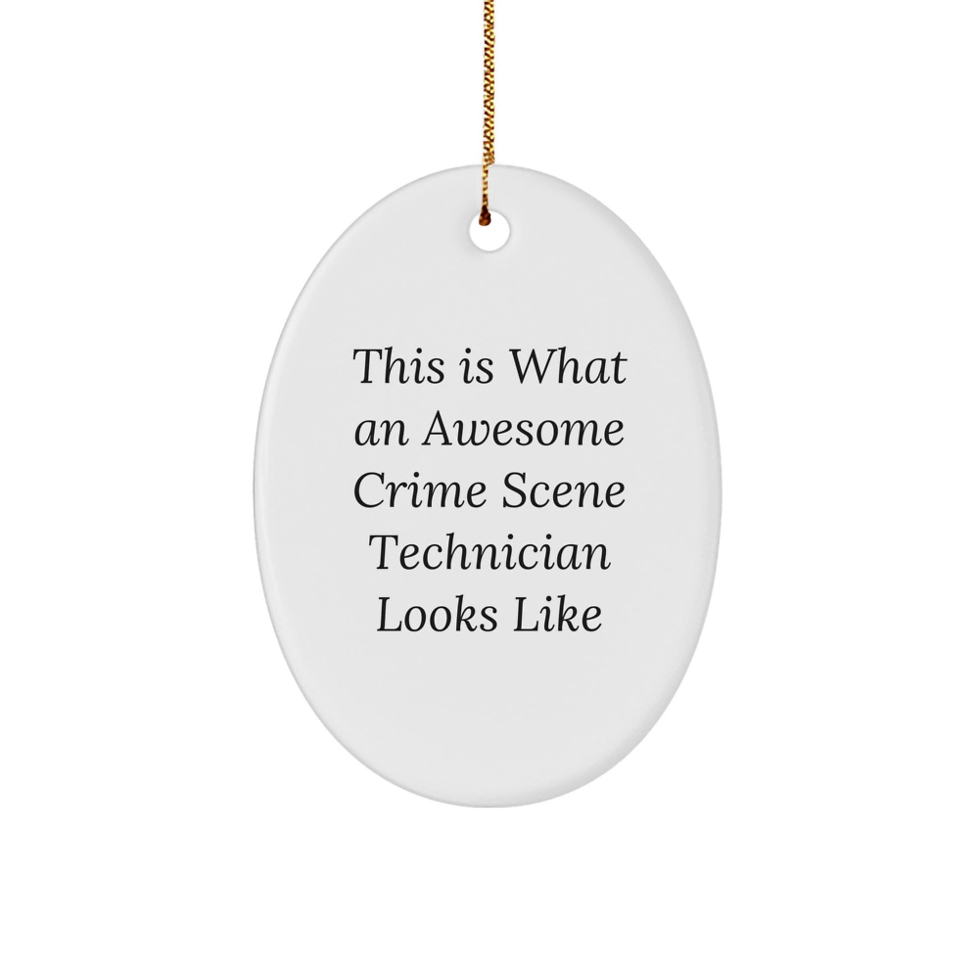 Funny Crime Scene Technician Gifts for Men - Oval Ornament for Christmas Unique Presents from Friends or Family - This Is What An Awesome Crime Scene Technician Looks Like - Image 1