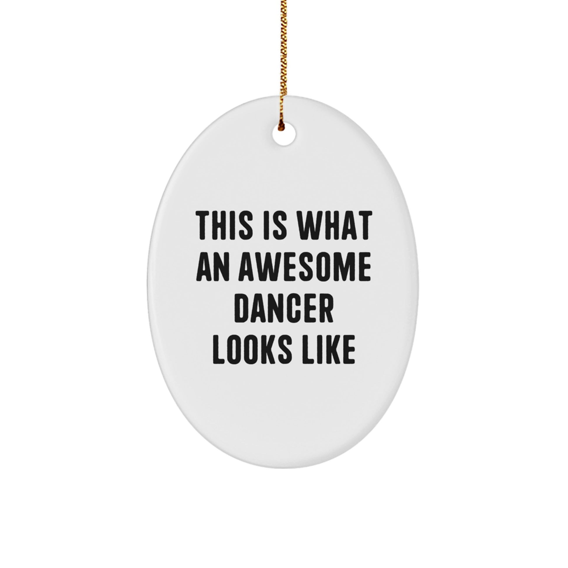 Inspirational Dancer Gifts for Men - Funny Oval Ornament This Is What An Awesome Dancer Looks Like, Gifts from Mom, Dancer Decorations for Christmas - Image 1