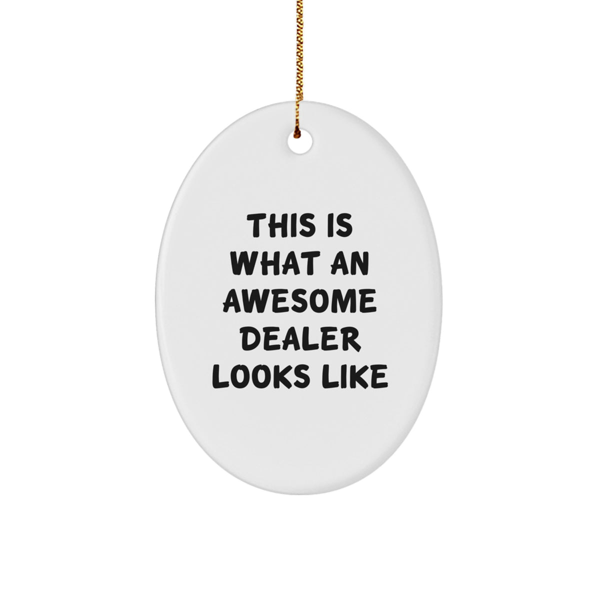 Funny Dealer Gifts for Men - Oval Ornament with This Is What An Awesome Dealer Looks Like Quote - Unique Christmas Unique Gifts from Friends - Image 1