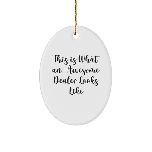 Funny Dealer Gifts, Oval Ornament for Dealer, This Is What An Awesome Dealer Looks Like, Gifts from Friends for Dealer at Christmas - Image 1