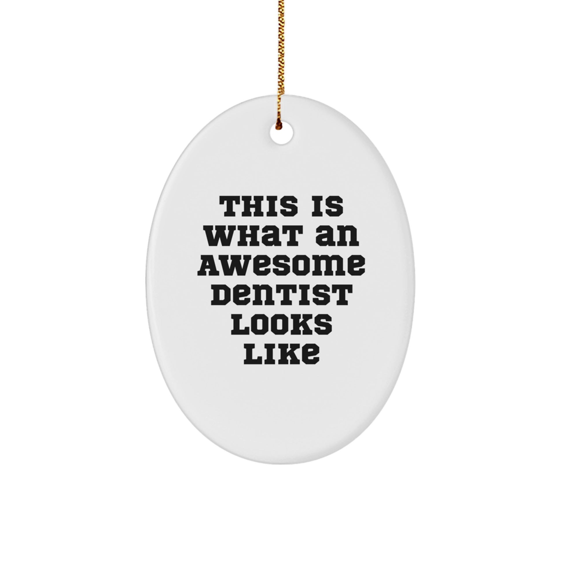 Funny Dentist Gifts for Christmas - Oval Ornament with This Is What An Awesome Dentist Looks Like Quote, Gifts from Friends to Family - Image 1
