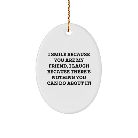 Funny Friend Oval Ornament Gifts from Men or Women to Friend for Christmas Unique Decoration - Image 1