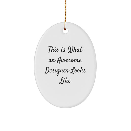 Designer Gifts from Friends for Awesome Designers - Oval Ornament, Funny Quote, Christmas Unique Gifts - Image 1