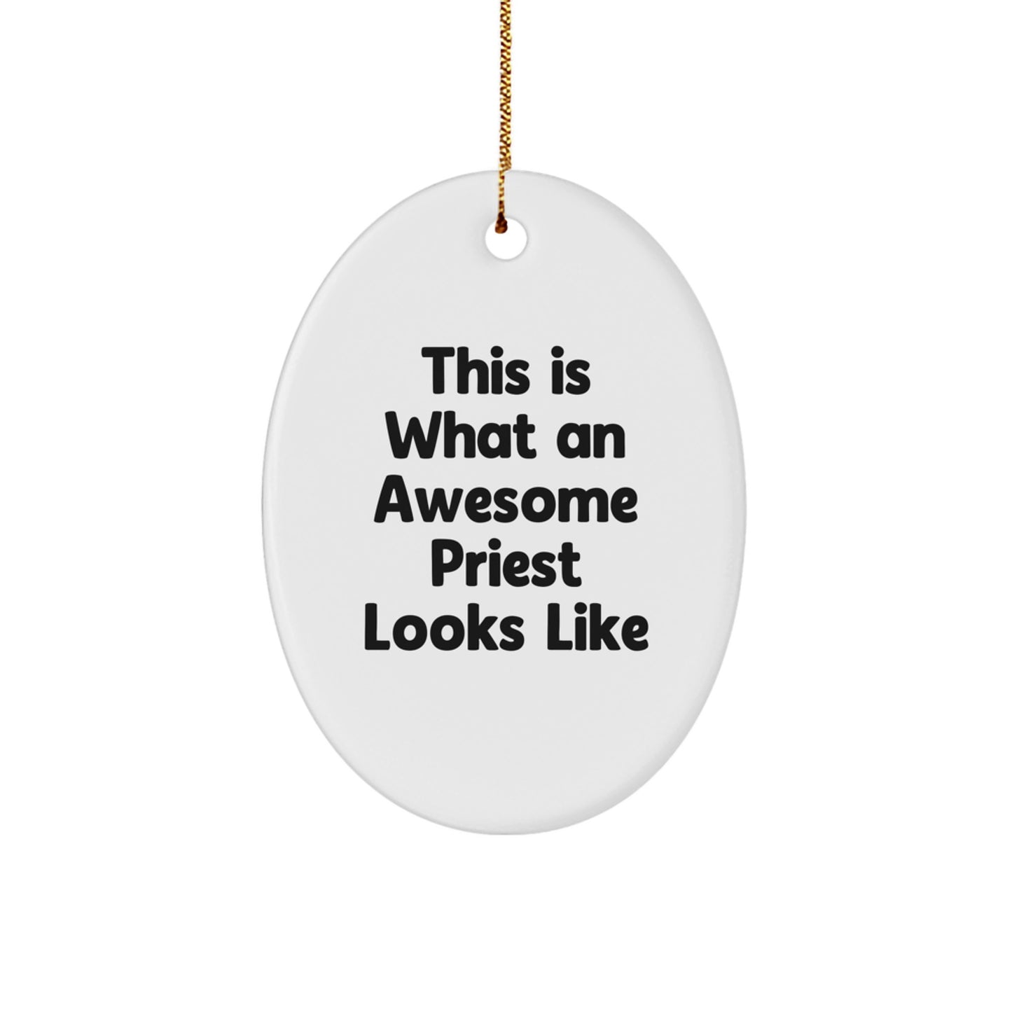 Funny Priest Oval Ornament Gifts from Friends and Family This Is What An Awesome Priest Looks Like, Unique Christmas Unique Gifts for Priest, Oval Priest Decorations - Image 1