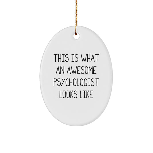 Christmas Unique Gifts from Men for Awesome Psychologist Friends - Oval Ornament, Funny Quote This Is What An Awesome Psychologist Looks Like - Image 1