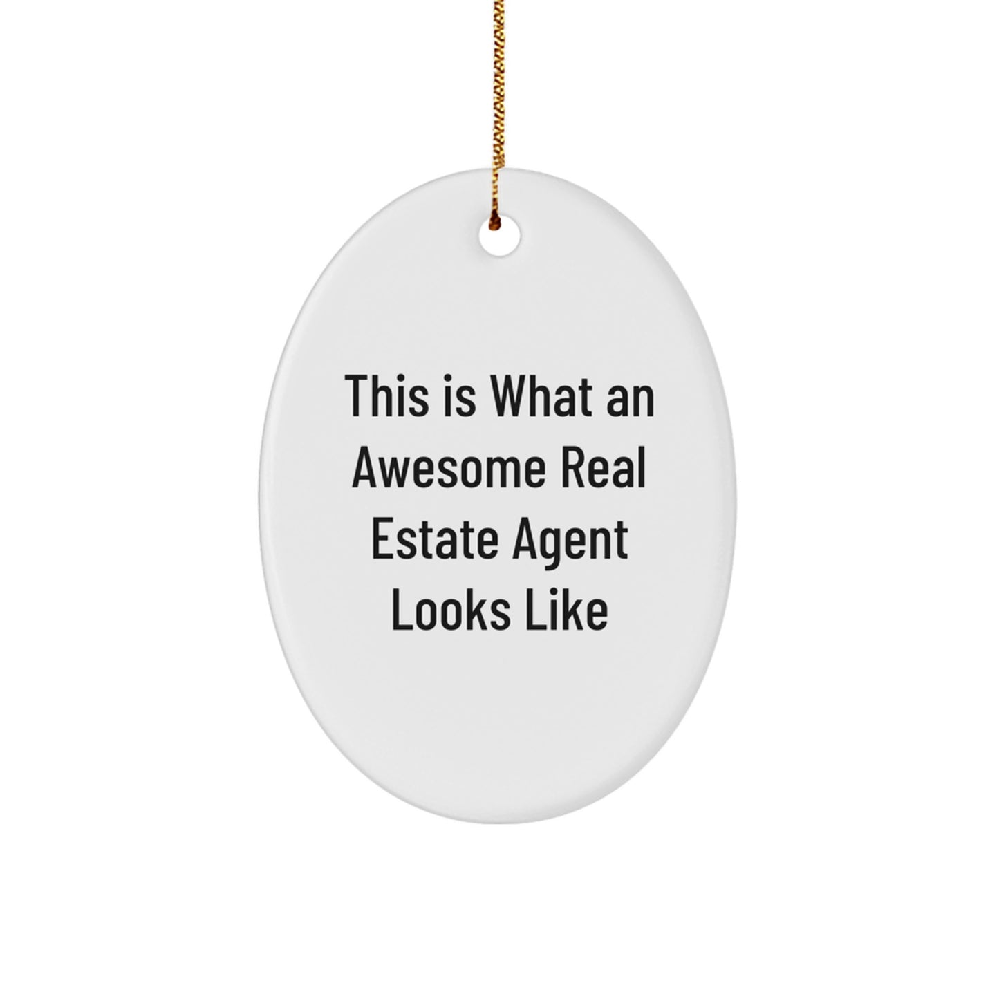 Funny Gifts from Friends to Real Estate Agent, Awesome Agent Oval Ornament, Christmas Unique Gifts - Image 1