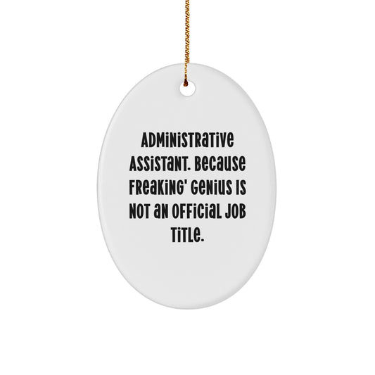 Funny Administrative Assistant Oval Ornaments Gifts from Family for Coworkers Christmas Unique Ornaments - Image 1