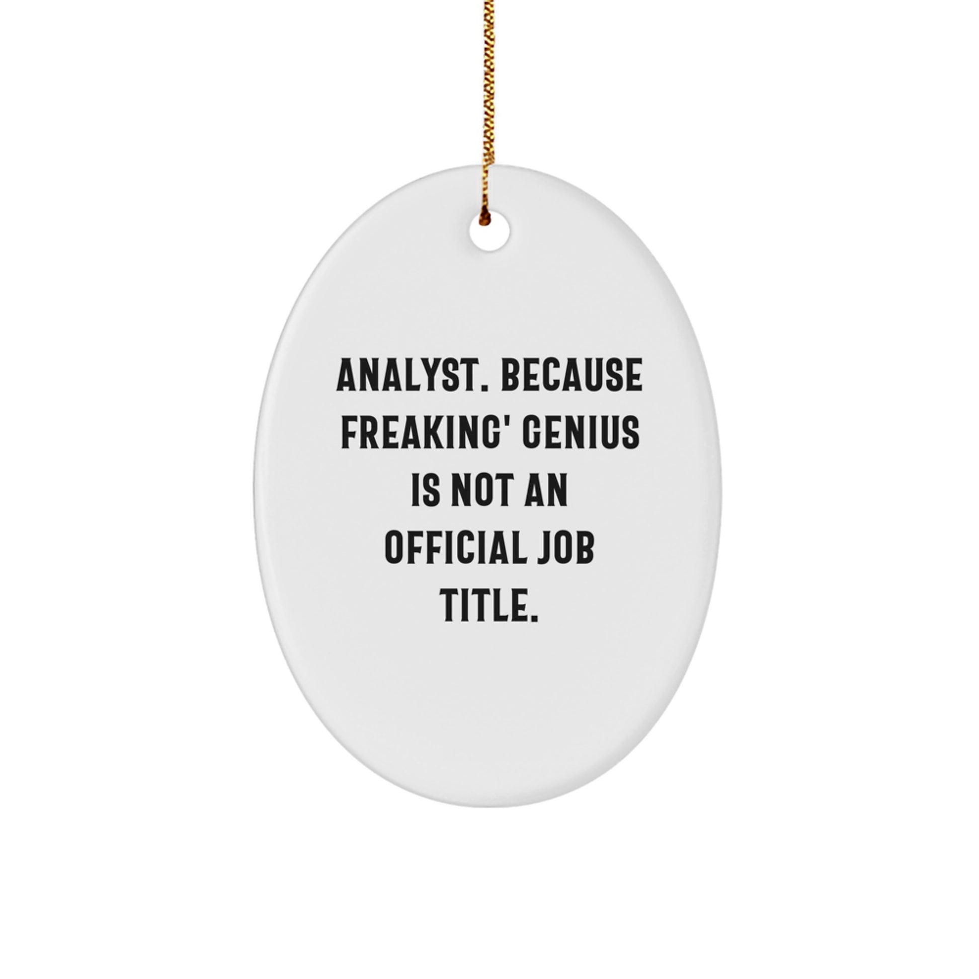 Funny Analyst Oval Ornament, Christmas Unique Gifts for Men from Friends, Oval Shaped White Decorative Ornament, Gift for Analyst Men - Image 1