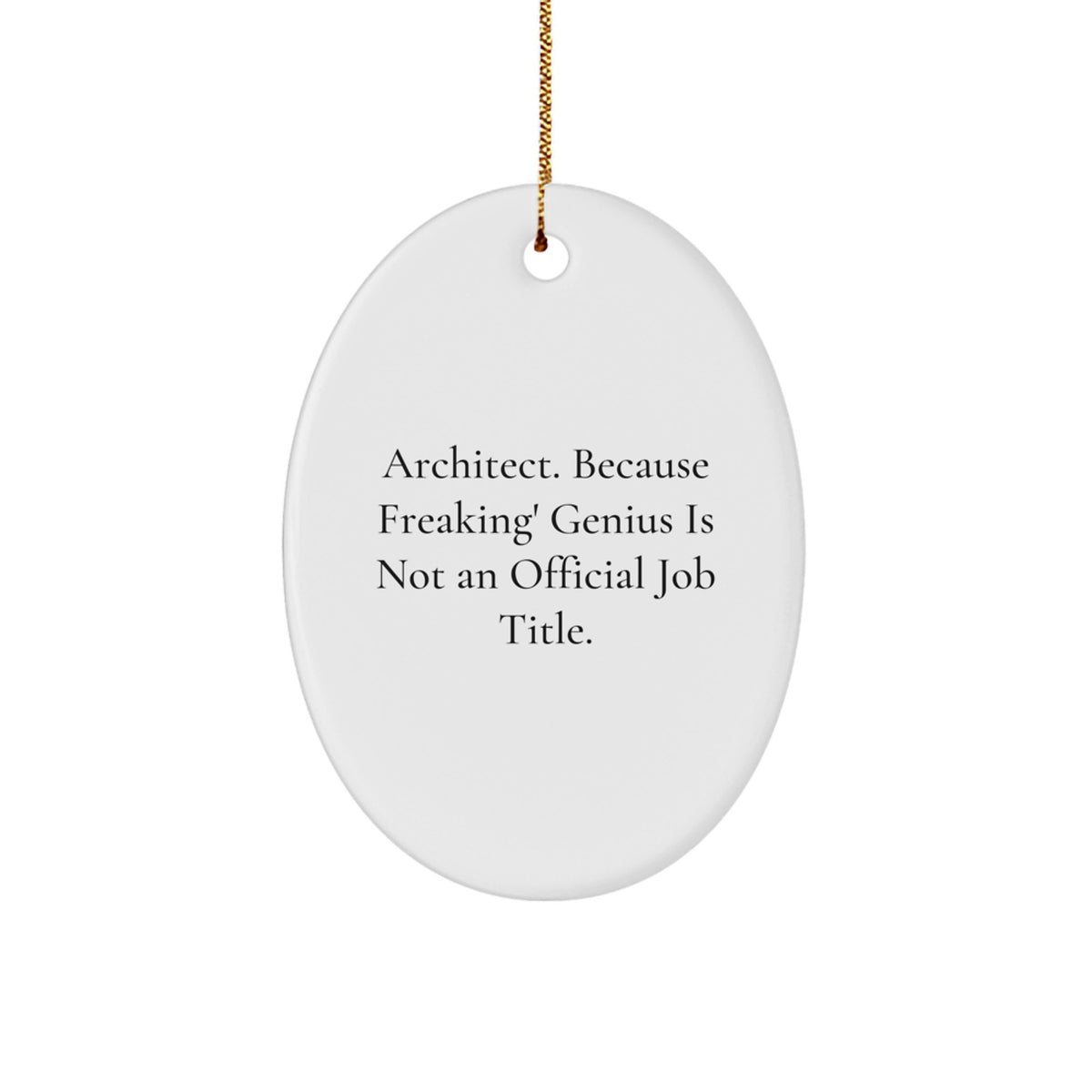 Architect Christmas Ornament for Him Gift Because Genius Is Not a Title - Image 1