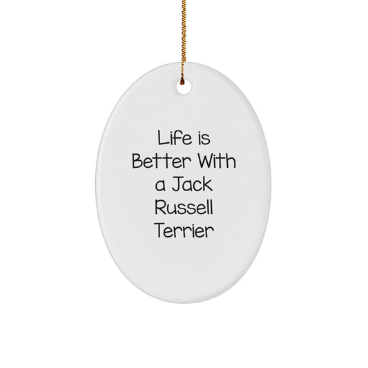Jack Russell Terrier Dog Oval Ornament 'Life Is Better With A Jack Russell Terrier' Funny Christmas Unique Gifts from Friends Family Men Women - Image 1