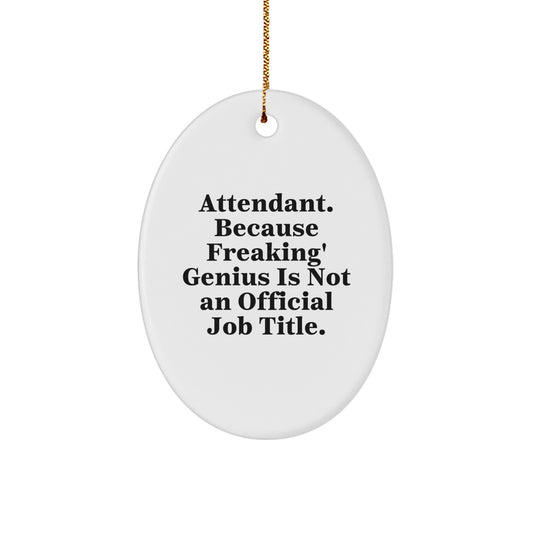 Funny Attendant Oval Ornament Gifts from Friends for Christmas Unique Gift Ideas - Image 1