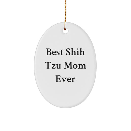 Funny Shih Tzu Mom Ever Gifts for Shih Tzu Dog Lovers Christmas Unique Oval Ornament - Image 1