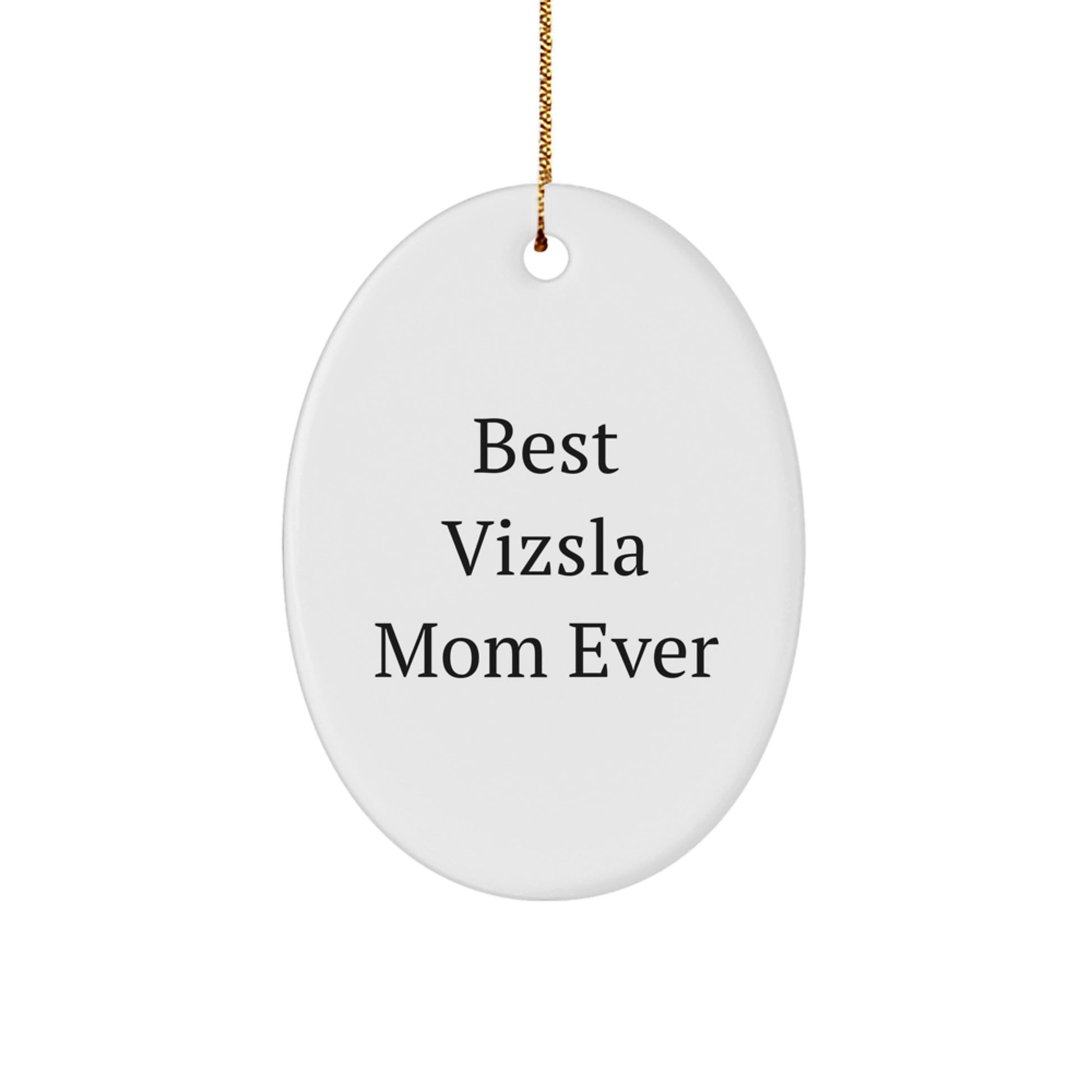 Funny Vizsla Dog Mom Gifts from Family - Best Vizsla Mom Ever Oval Ornament for Christmas Unique Gifts for Vizsla Dog Lovers - Image 1