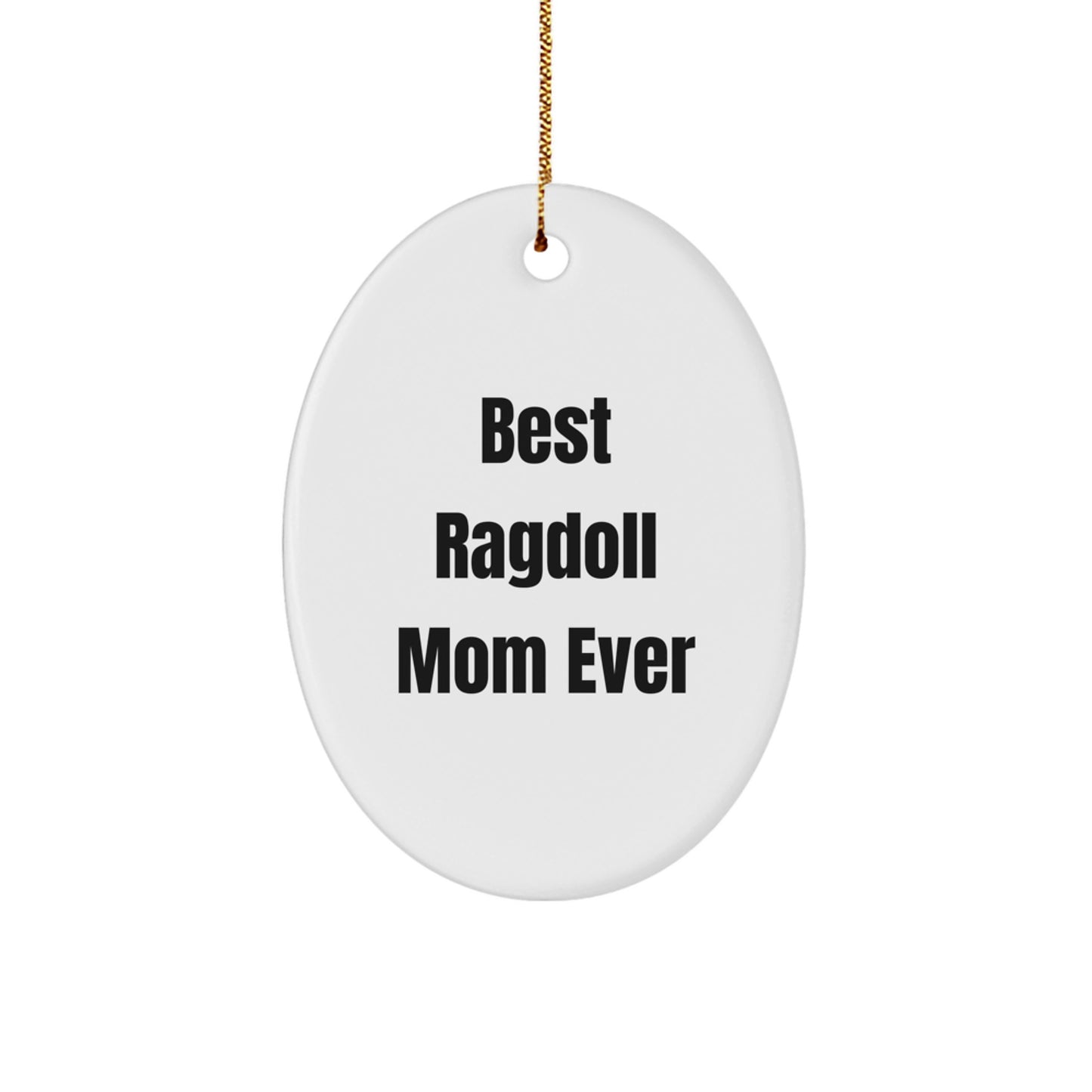 Funny Ragdoll Cat Gifts for Best Mom Ever, Oval Ornament Christmas Unique Gifts from Daughter to Mom - Image 1